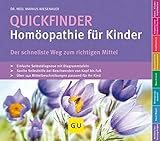 Quickfinder- Homöopathie für Kinder: Der schnellste Weg zum richtigen Mittel...