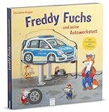 Freddy Fuchs und seine Autowerkstatt: Pappbilderbuch mit Reimen, Schiebern und Klappen ab...